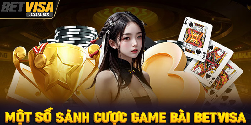 Khái quát về top 4 sảnh game bài Betvisa được yêu thích nhất thời điểm hiện nay