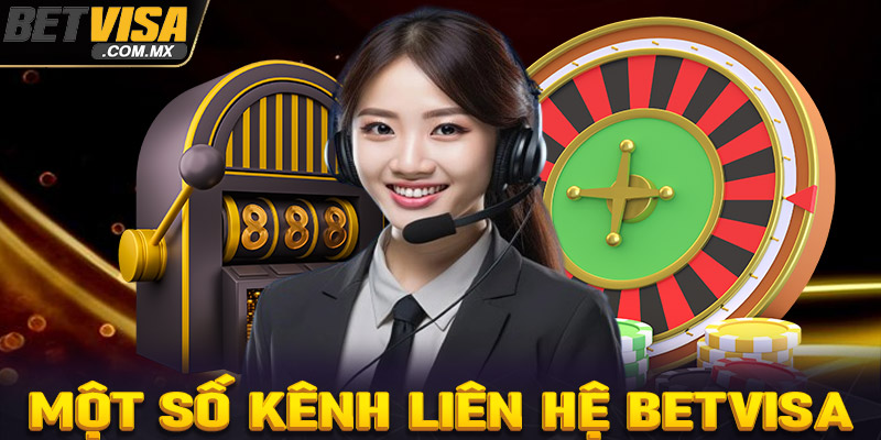 Một số kênh liên hệ Betvisa cực kỳ phổ biến