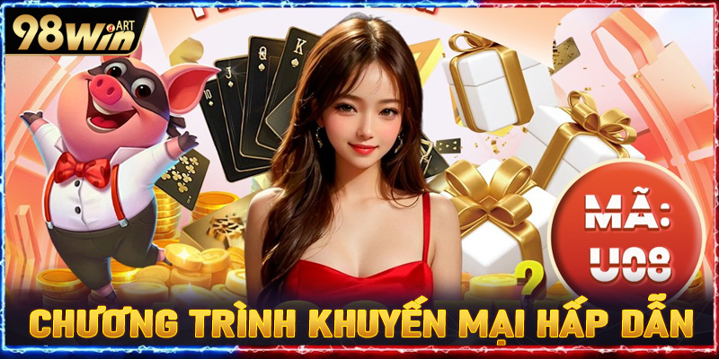 Chương Trình Khuyến Mãi Tổng Hợp Tại 98win